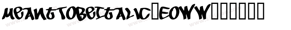 MeantToBeItalic-EoWW字体转换