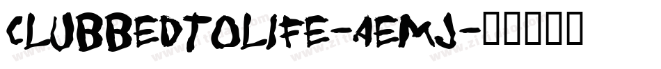 ClubbedToLife-aemJ字体转换