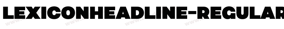 LexiconHeadline-Regular字体转换