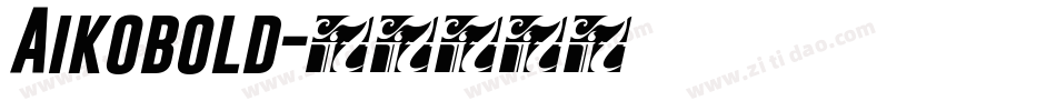 Aikobold字体转换