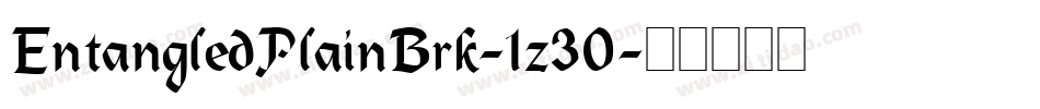 EntangledPlainBrk-1z30字体转换 EntangledPlainBrk-1z30字体转换