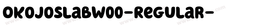 OkojoSlabW00-Regular字体转换