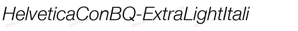 HelveticaConBQ-ExtraLightItalic字体转换
