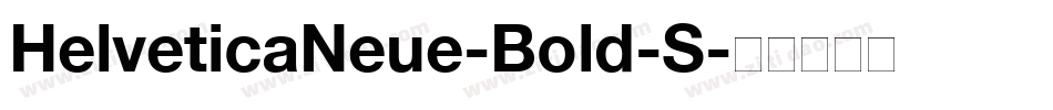 HelveticaNeue-Bold-S字体转换