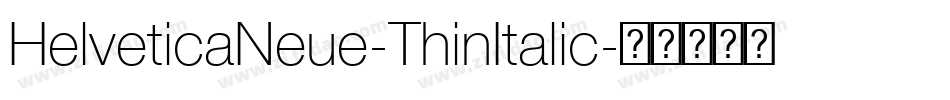 HelveticaNeue-ThinItalic字体转换