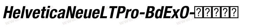 HelveticaNeueLTPro-BdExO字体转换