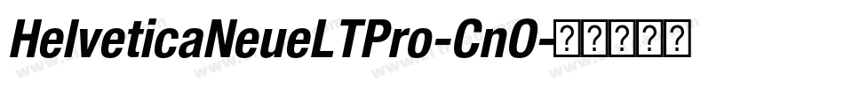HelveticaNeueLTPro-CnO字体转换