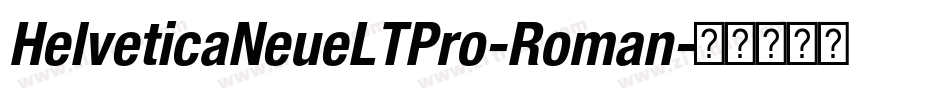HelveticaNeueLTPro-Roman字体转换