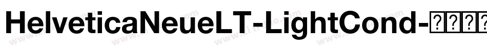 HelveticaNeueLT-LightCond字体转换