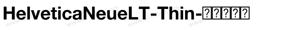 HelveticaNeueLT-Thin字体转换