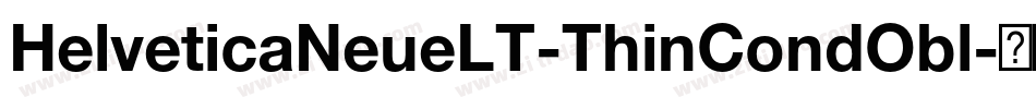 HelveticaNeueLT-ThinCondObl字体转换
