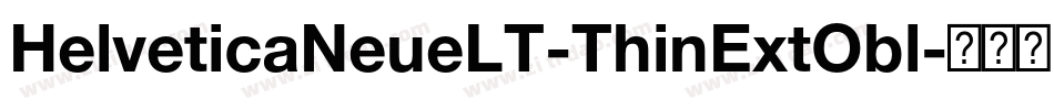 HelveticaNeueLT-ThinExtObl字体转换