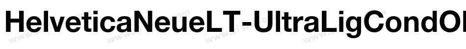 HelveticaNeueLT-UltraLigCondObl字体转换