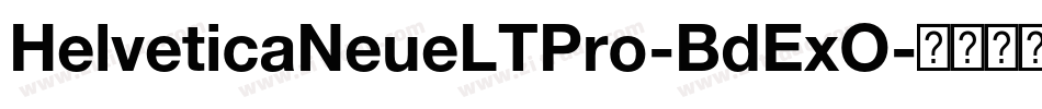 HelveticaNeueLTPro-BdExO字体转换