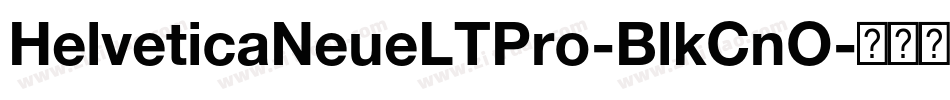 HelveticaNeueLTPro-BlkCnO字体转换