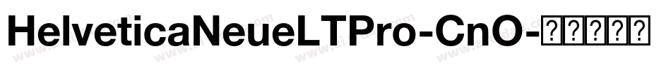 HelveticaNeueLTPro-CnO字体转换