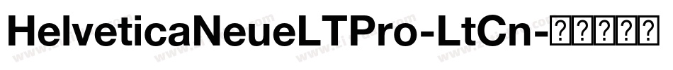 HelveticaNeueLTPro-LtCn字体转换
