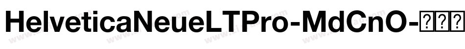 HelveticaNeueLTPro-MdCnO字体转换