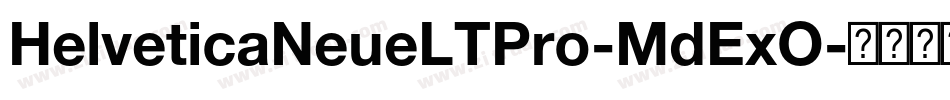 HelveticaNeueLTPro-MdExO字体转换