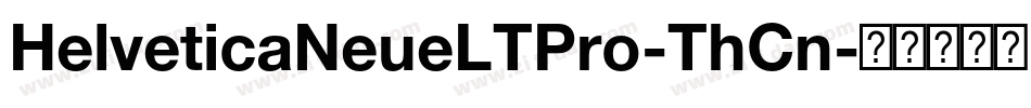 HelveticaNeueLTPro-ThCn字体转换