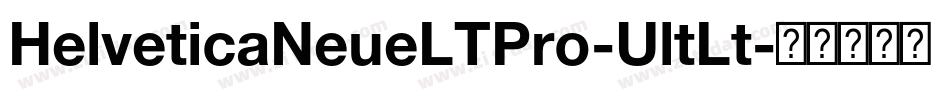 HelveticaNeueLTPro-UltLt字体转换