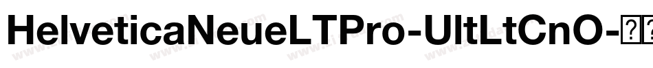 HelveticaNeueLTPro-UltLtCnO字体转换