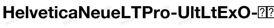 HelveticaNeueLTPro-UltLtExO字体转换