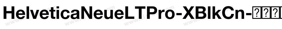HelveticaNeueLTPro-XBlkCn字体转换