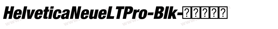 HelveticaNeueLTPro-Blk字体转换