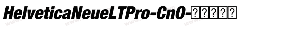 HelveticaNeueLTPro-CnO字体转换