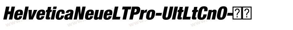 HelveticaNeueLTPro-UltLtCnO字体转换