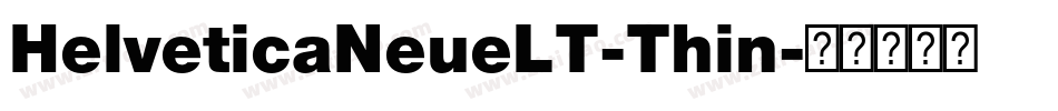 HelveticaNeueLT-Thin字体转换