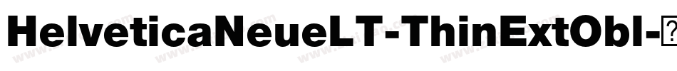 HelveticaNeueLT-ThinExtObl字体转换