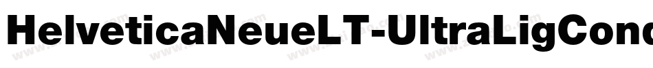 HelveticaNeueLT-UltraLigCond字体转换