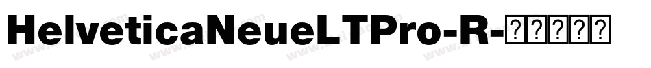 HelveticaNeueLTPro-R字体转换