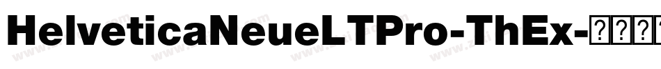 HelveticaNeueLTPro-ThEx字体转换