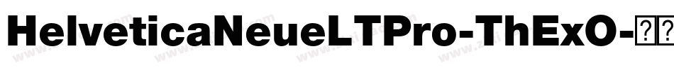 HelveticaNeueLTPro-ThExO字体转换