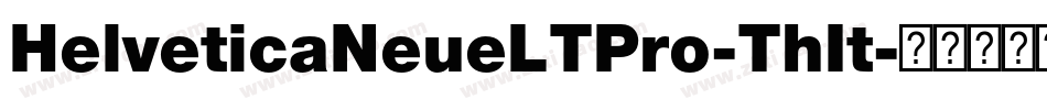HelveticaNeueLTPro-ThIt字体转换