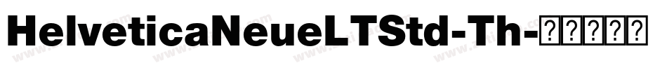 HelveticaNeueLTStd-Th字体转换