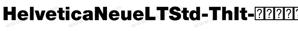 HelveticaNeueLTStd-ThIt字体转换