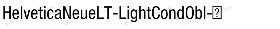 HelveticaNeueLT-LightCondObl字体转换