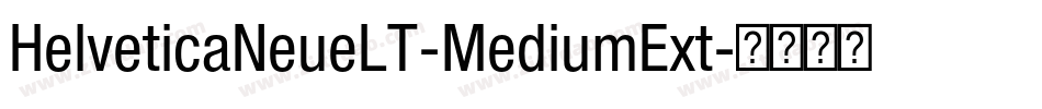 HelveticaNeueLT-MediumExt字体转换