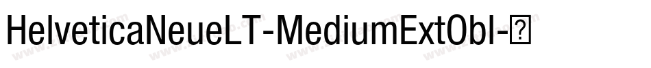 HelveticaNeueLT-MediumExtObl字体转换
