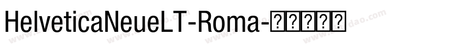 HelveticaNeueLT-Roma字体转换