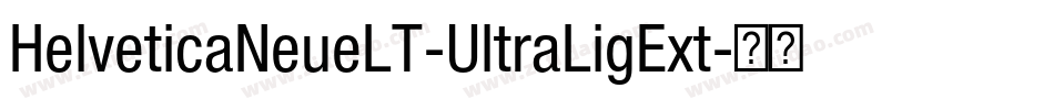 HelveticaNeueLT-UltraLigExt字体转换