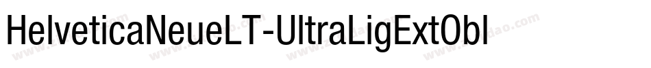 HelveticaNeueLT-UltraLigExtObl字体转换