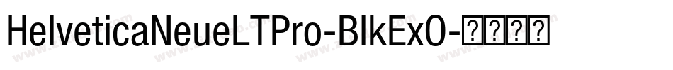 HelveticaNeueLTPro-BlkExO字体转换
