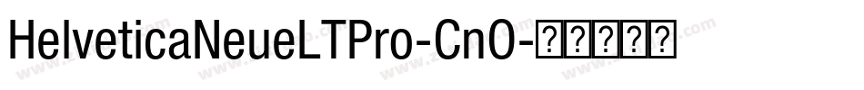 HelveticaNeueLTPro-CnO字体转换