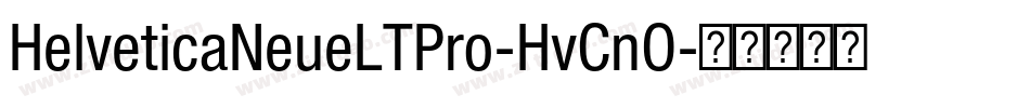 HelveticaNeueLTPro-HvCnO字体转换