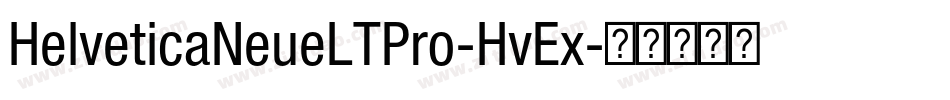 HelveticaNeueLTPro-HvEx字体转换